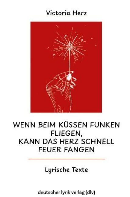 Wenn beim Küssen Funken fliegen, kann das Herz schnell Feuer fangen - Victoria Herz