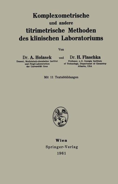 Komplexometrische und andere titrimetrische Methoden des klinischen Laboratoriums - H. Flaschka, Anton Holasek