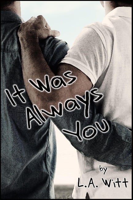 It Was Always You - L. A. Witt
