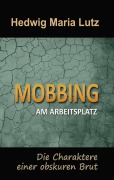 Cover-Bild zum Titel 'Mobbing am Arbeitsplatz' von 'Hedwig Maria Lutz'