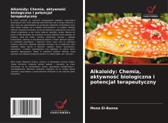 Cover-Bild zum Titel 'Alkaloidy: Chemia, aktywno¿¿ biologiczna i potencja¿ terapeutyczny' von 'Mona El-Banna'