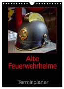 Alte Feuerwehrhelme - Terminplaner (Wandkalender 2026 DIN A4 hoch), CALVENDO Monatskalender - Ingo Laue