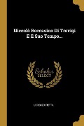 Niccolò Boccasino Di Trevigi E Il Suo Tempo... - Lorenzo Fietta