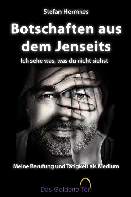 Botschaften aus dem Jenseits - Ich sehe was, was du nicht siehst - Stefan Hermkes