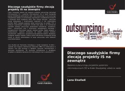 Cover-Bild zum Titel 'Dlaczego saudyjskie firmy zlecaj¿ projekty IS na zewn¿trz' von 'Lana Elsafadi'