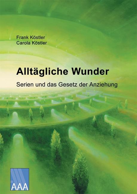 Alltägliche Wunder - Frank Köstler, Carola Köstler