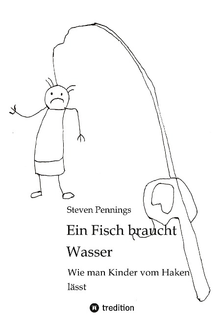 Ein Fisch braucht Wasser - Steven Pennings