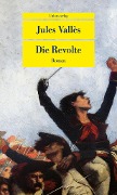 Cover-Bild zum Titel 'Die Revolte' von 'Jules Vallès'