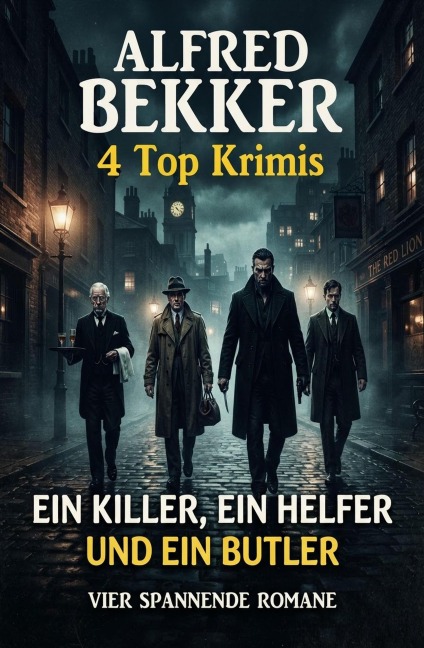 4 Top Krimis: Ein Killer, ein Helfer und ein Butler - Alfred Bekker