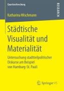 Cover-Bild zum Titel 'Städtische Visualität und Materialität' von 'Katharina Wischmann'