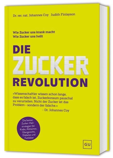 Die Zucker-Revolution - rer. nat. Johannes Coy, Judith Finlayson