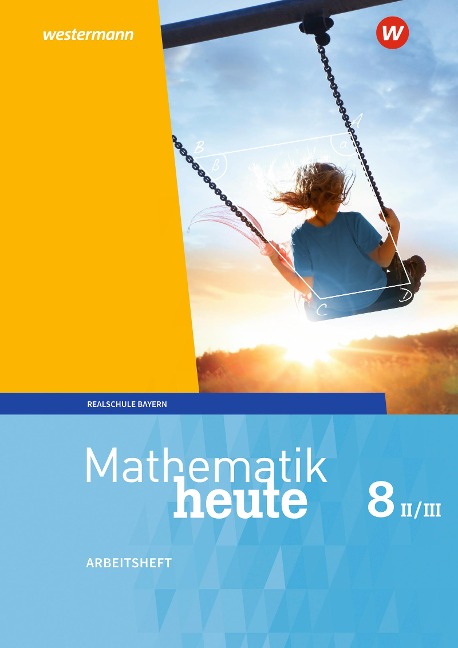 Mathematik heute 8. Arbeitsheft mit Lösungen. WPF II/III. Bayern - 