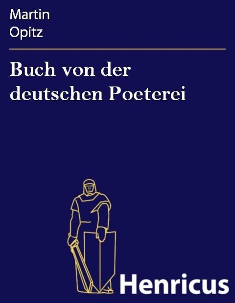 Buch von der deutschen Poeterei - Martin Opitz
