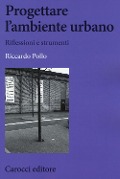 Cover-Bild zum Titel 'Progettare l'ambiente urbano. Riflessioni e strumenti' von 'Riccardo Pollo'