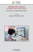 Cover-Bild zum Titel 'Character skills e didattica digitale. Verso nuove relazioni educative?' von ''