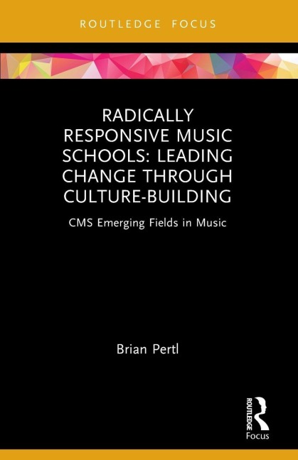 Radically Responsive Music Schools - Brian Pertl