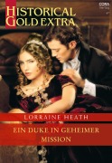 Cover-Bild zum Titel 'Ein Duke in geheimer Mission' von 'Lorraine Heath'