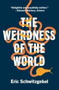 Cover-Bild zum Titel 'The Weirdness of the World' von 'Eric Schwitzgebel'
