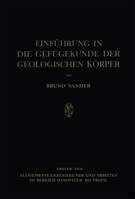 Einführung in die Gefügekunde der Geologischen Körper - Bruno Sander