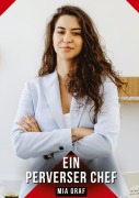 Cover-Bild zum Titel 'Ein perverser Chef' von 'Mia Graf'