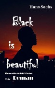 Black is beautiful - Hans Sachs