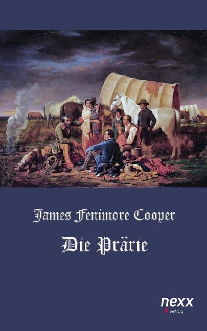 Die Prärie (Die Steppe) - James Fenimore Cooper