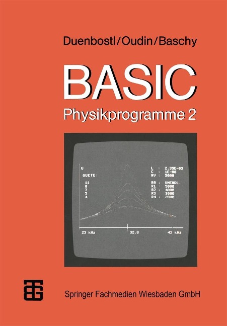 BASIC-Physikprogramme 2 - Theodor Duenbostl, Leo Baschy, Theresia Oudin