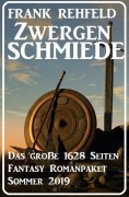Cover-Bild zum Titel 'Zwergenschmiede - Das große 1628 Seiten Fantasy Romanpaket Sommer 2019' von 'Frank Rehfeld'