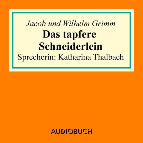 Das tapfere Schneiderlein - Jacob Grimm, Wilhelm Grimm