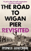 Cover-Bild zum Titel 'The Road to Wigan Pier Revisited' von 'Stephen Armstrong'