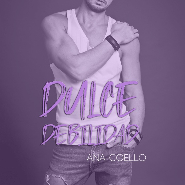 Dulce debilidad - Ana Coello