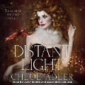 Distant Light Lib/E: A Reverse Harem Romance - Chloe Adler