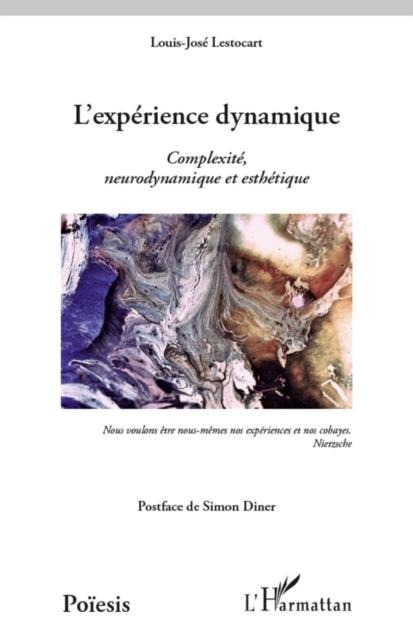 Experience dynamique L'exite, neurodynamique et esthe - Louis-Jose Lestocart