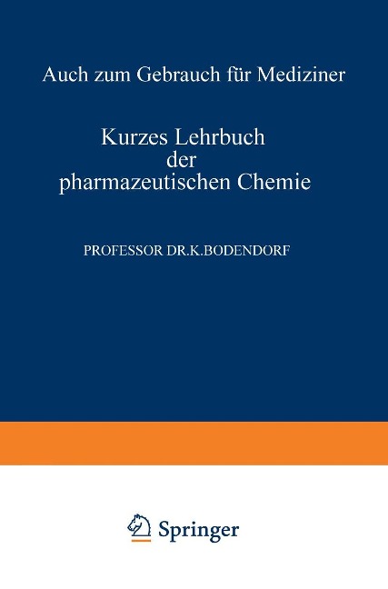 Kurzes Lehrbuch der Pharmazeutischen Chemie - Kurt Bodendorf