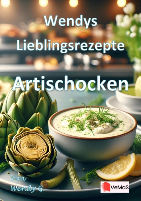 Wendys Lieblingsrezepte - Artischocken - Wendy G.