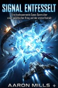 Cover-Bild zum Titel 'Signal entfesselt' von 'Aaron Mills'