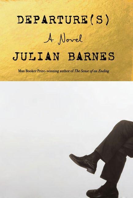 Departure(s) - Julian Barnes
