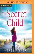 The Secret Child - Kerry Fisher