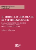 Cover-Bild zum Titel 'Il modello circolare di vittimizzazione. Dalla percezione del rischio alla consapevolezza della vittimizzazione' von 'Marco Monzani'