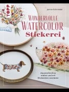 Cover-Bild zum Titel 'Wundervolle Watercolor Stickerei' von 'Janine Schmiedel'
