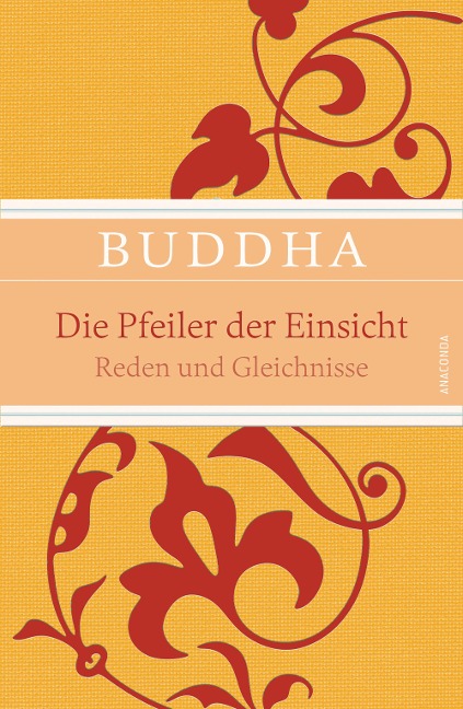 Die Pfeiler der Einsicht - Reden und Gleichnisse - Buddha