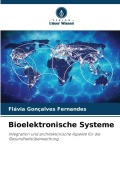 Cover-Bild zum Titel 'Bioelektronische Systeme' von 'Flávia Gonçalves Fernandes'