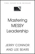 Cover-Bild zum Titel 'Mastering MESSY Leadership' von 'Jerry Connor, Lee Sears'