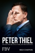 Cover-Bild zum Titel 'Peter Thiel - Facebook, PayPal, Palantir' von 'Max Chafkin'