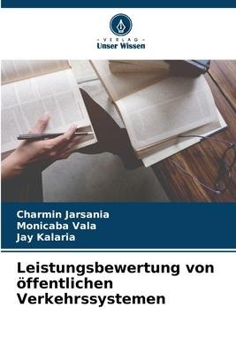 Leistungsbewertung von öffentlichen Verkehrssystemen - Charmin Jarsania, Monicaba Vala, Jay Kalaria