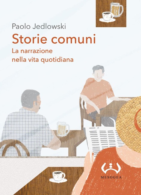 Storie comuni. La narrazione nella vita quotidiana - Paolo Jedlowski