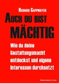 Cover-Bild zum Titel 'Auch du bist mächtig' von 'Richard Gappmayer'