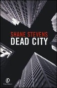 Cover-Bild zum Titel 'Dead city' von 'Shane Stevens'