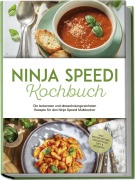 Cover-Bild zum Titel 'Ninja Speedi Kochbuch: Die leckersten und abwechslungsreichsten Rezepte für den Ninja Speedi Multikocher - inkl. Brotrezepten, Fingerfood, Dips & Desserts' von 'Annabelle Hagedorn'