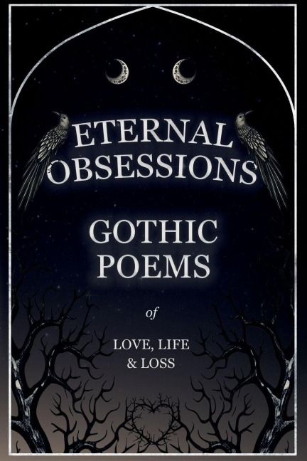 Eternal Obsessions - Gothic Poems of Love, Life, and Loss - Various